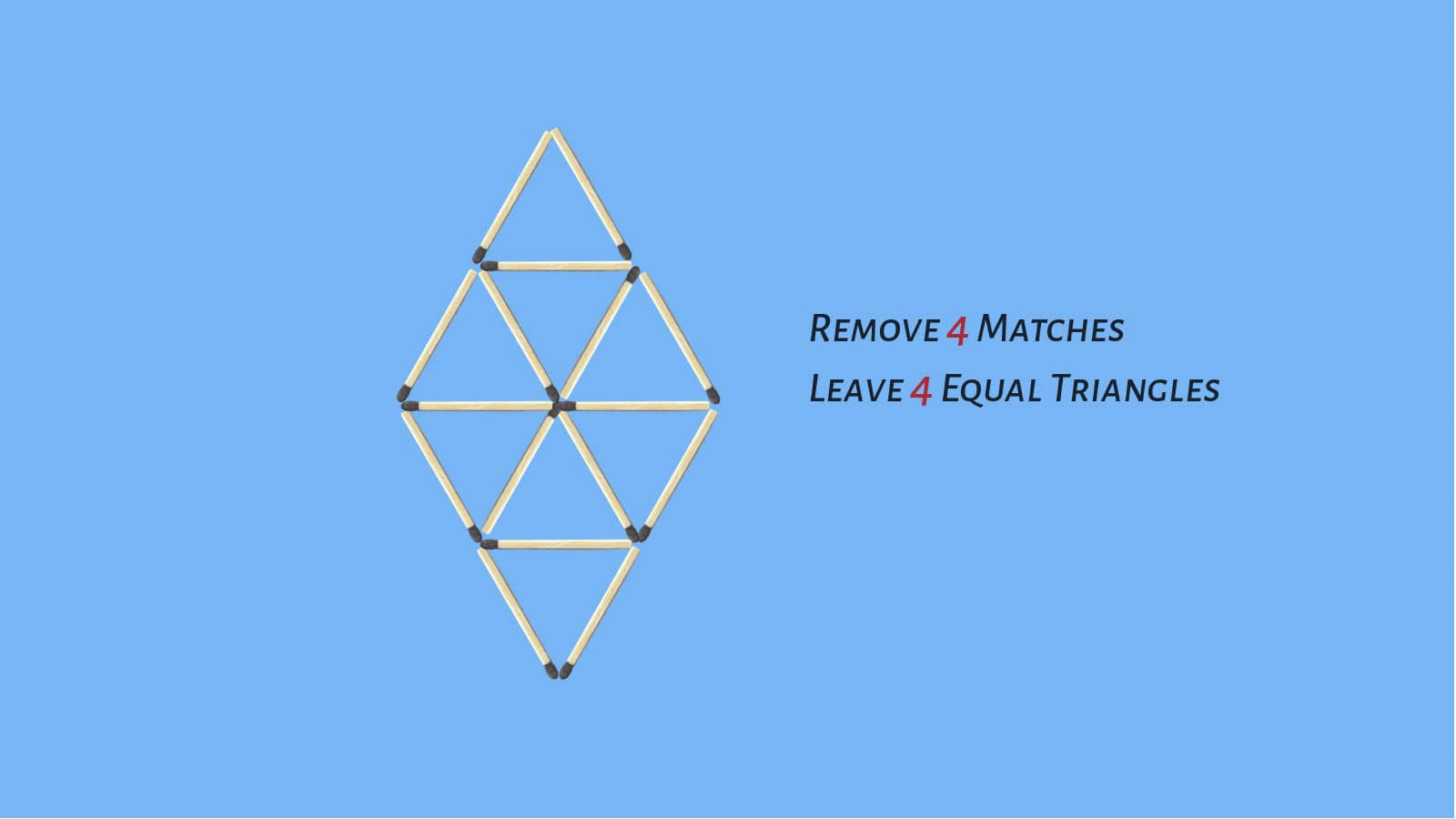 Remove 4 matches to leave 4 equal triangles puzzle