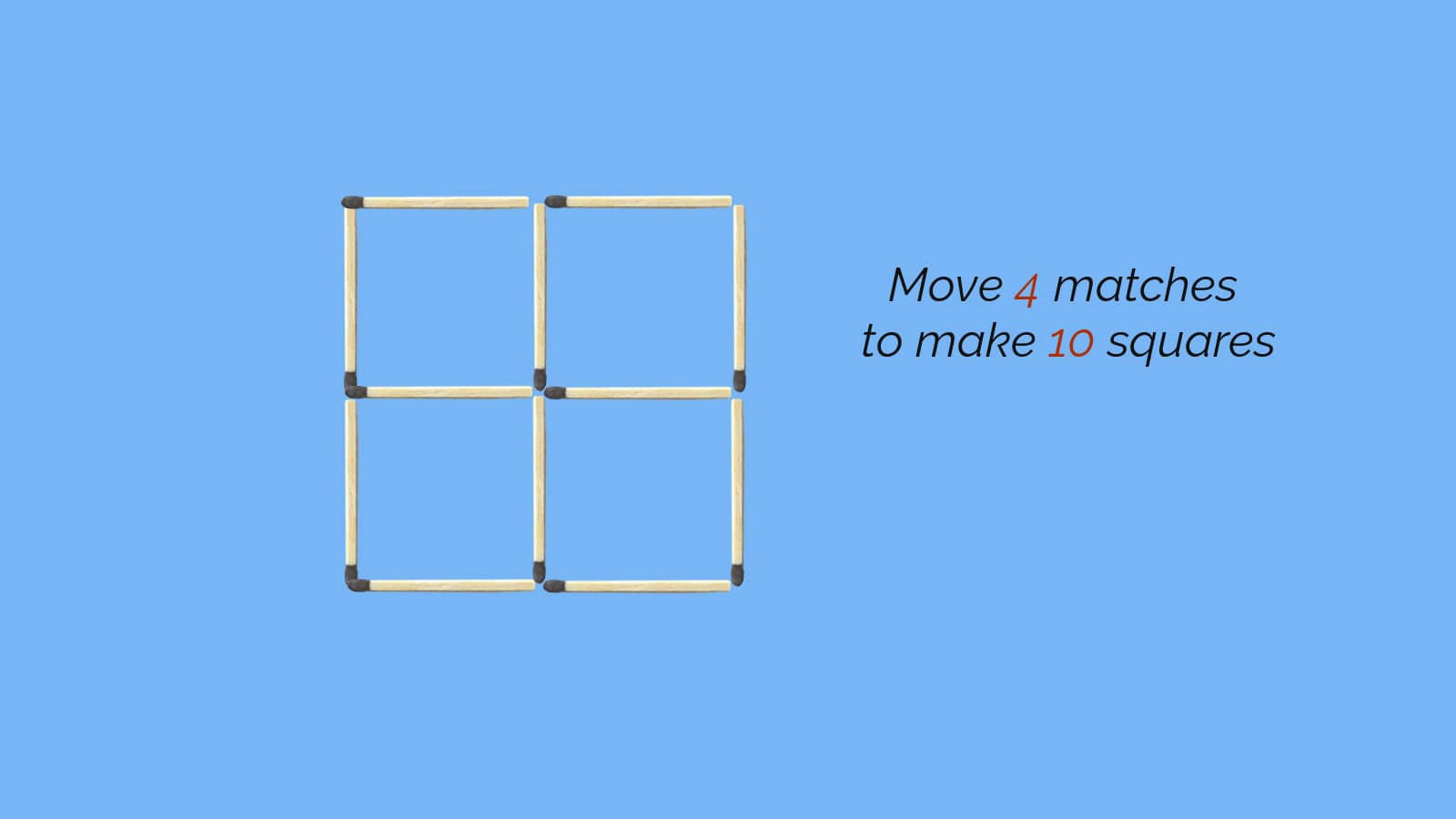Matchstick Puzzle Move 4 to Make 10 Squares