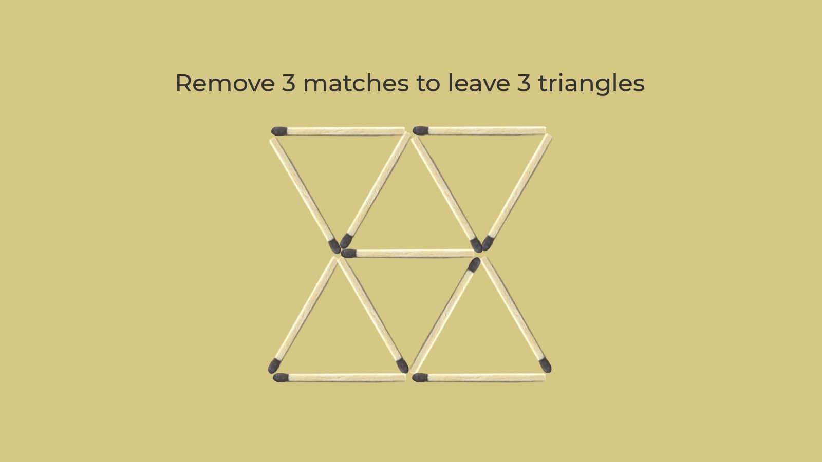 Remove 3 Matches Leave 3 Triangles Matchstick Puzzle