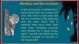 thumb Monkey and Coconuts Problem: Solution to Two Riddles